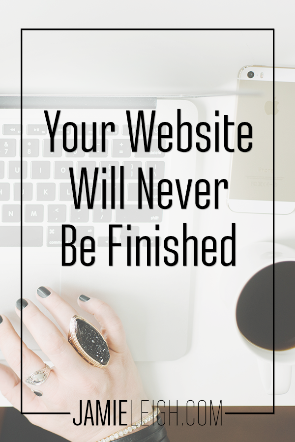 Your website will never be finished